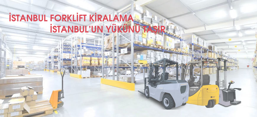 İstanbul Forklift Kiralama