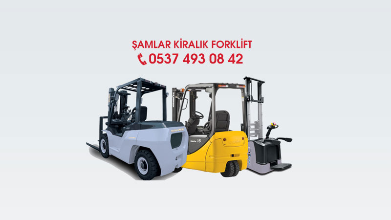 Şamlar Kiralık Forklift